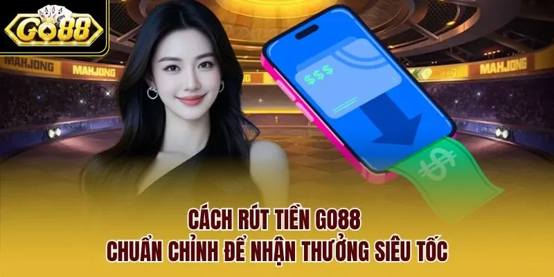 cách rút tiền GO88