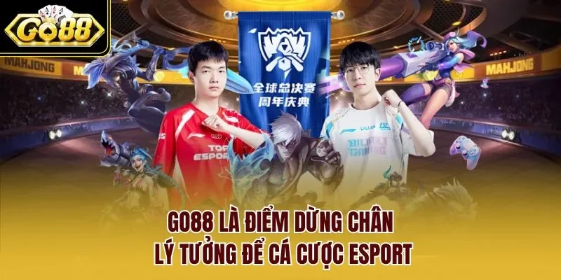 GO88 là điểm dừng chân lý tưởng để cá cược Esport 