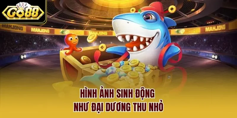 Hình ảnh sinh động như đại dương thu nhỏ