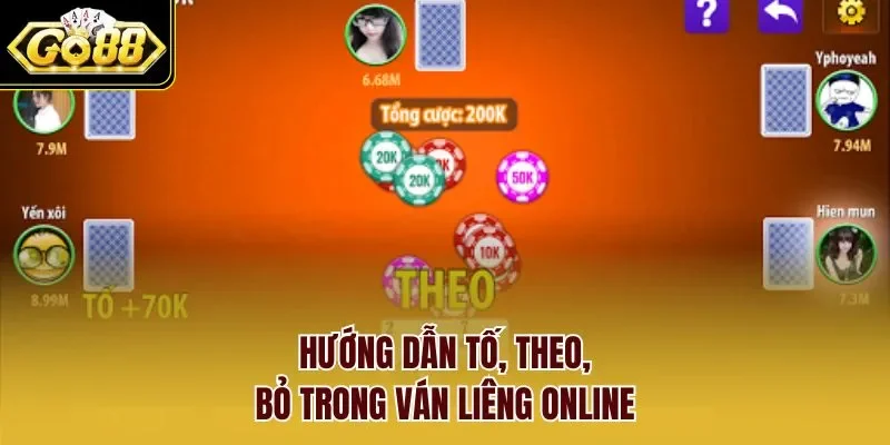 Hướng dẫn tố, theo, bỏ trong ván liêng online
