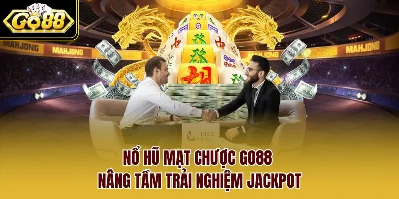 Nổ Hũ Mạt Chược GO88 - Nâng Tầm Trải Nghiệm Jackpot