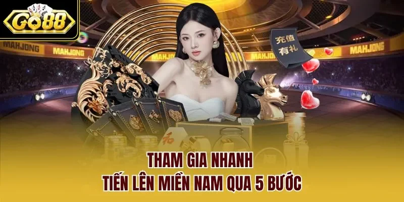 Tham gia nhanh tiến lên miền nam qua 5 bước