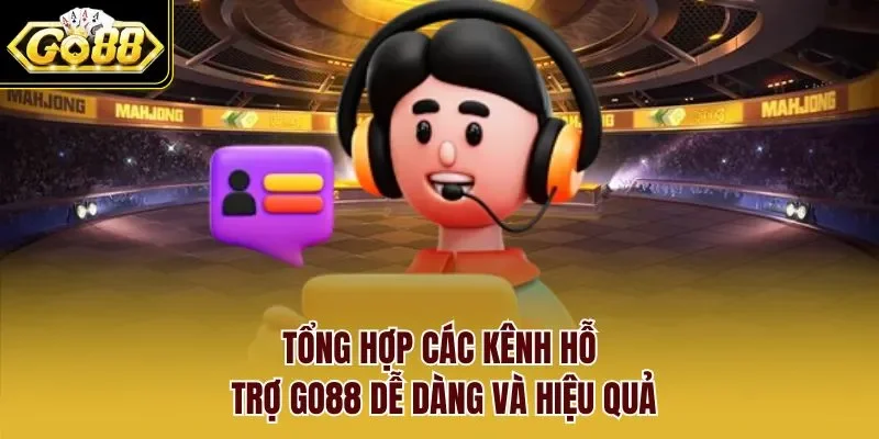 Tổng hợp các kênh hỗ trợ GO88 dễ dàng và hiệu quả