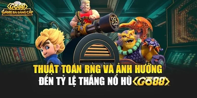 Nổ hũ GO88 dựa trên thuật toán RNG nhằm đảm bảo tính công bằng và minh bạch trong mọi lượt quay